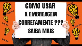 COMO USAR A EMBREAGEM CORRETAMENTE [upl. by Llertnor]