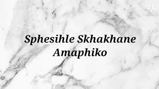 Sphesihle Skhakhane  Amaphiko Instrumental amp Lyrics [upl. by Ggerc]