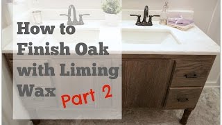 My DIY Bathroom Vanity How to Finish Oak With Liming Wax  PART 2 [upl. by Aeriela]