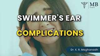 Complications of Swimmer’s Ear  Dr K R Meghanadh Medyblog [upl. by Elsworth]