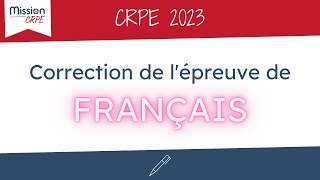 CRPE2023 Sujet et corrigé de lépreuve de Français du CRPE 2023 [upl. by Alaehs246]