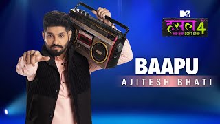 Baapu  Ajitesh Bhati  MTV Hustle 4 [upl. by Llewop793]