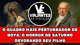 Francisco Goya e Saturno Devorando Seu Filho A Pintura Mais Perturbadora da História [upl. by Llewsor805]