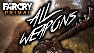 Far Cry Primal  All Weapons [upl. by Prosperus]