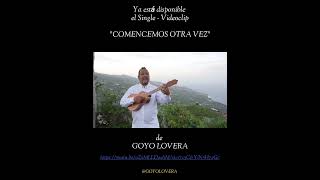 Spot Single quotCOMENCEMOS OTRA VEZquot de GOYO LOVERA musica adelanto canto goyolovera [upl. by Adnirem983]