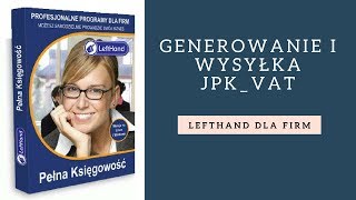 LeftHand Pełna Księgowość  generowanie i wysyłka JPKVAT [upl. by Mccready]