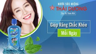 QUẢNG CÁO Nước súc miệng Thái Dương  Giúp khử sạch mùi hôi trong miệng giữ cho hơi thở thơm mát [upl. by Yssirc]