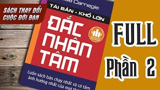 ĐẮC NHÂN TÂM  FULL Phần 2 6 Cách Gây Thiện Cảm  Kho Sách Nói Kinh Doanh FULL 1 Tiếng [upl. by Accemahs]