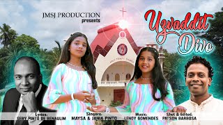 UZVADDIT DIVO Official video New Konkani Song 2022  Maysa Pinto amp Jania Pinto [upl. by Anurb258]