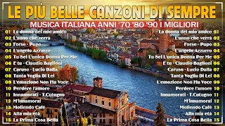 Le Più Belle Canzoni Italiane Di Sempre ️🎼 Musica italiana anni 70 80 90 i migliori [upl. by Onihc198]