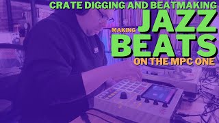 Crate Digging and Beatmaking  Jazz Beats on the MPC One [upl. by Llecrup]