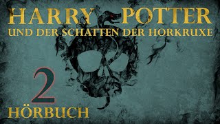 quotHarry Potter und der Schatten der Horkruxequot  HÖRBUCH  Kapitel 2  Fanfiction [upl. by Oehsen]