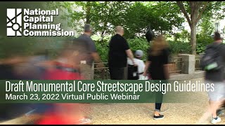 Monumental Core Draft Streetscape Design Guidelines Public Meeting and QampA March 23 2022 [upl. by Bay]