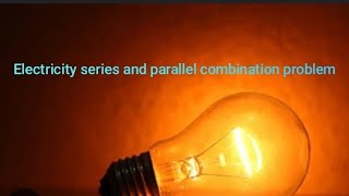 Class 10th series and parallel combination problem [upl. by Nnaid]