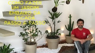 Como Fazer Um Jardim Embaixo da Escada Passo a Passo [upl. by Kliment]