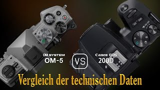 OM SYSTEM OM5 vs Canon EOS 200D Mark II Ein Vergleich der technischen Daten [upl. by Olimac]