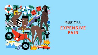 Meek Mill  Expensive Pain Official Audio [upl. by Kinata261]