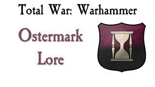 Ostermark amp Mordheim Lore Total War Warhammer [upl. by Ytisahcal]