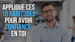 10 habitudes pour développer une confiance en soi inébranlable [upl. by Halda]