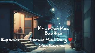 Khvabon Kee Baaten Female Hindi Song ❤️ [upl. by Marna]