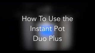 How to Use the Instant Pot Duo Plus [upl. by Eicrad]