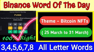 Binance Word Of the day All answer  Theme  Bitcoin NFTs 25 March to 31 [upl. by Zul]