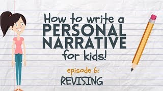 Writing a Personal Narrative for Kids  Episode 6 Revising [upl. by Yves158]