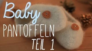 Stricken fürs Baby  Filzpantoffeln Teil 1 Strickfilzen [upl. by Drofwarc553]