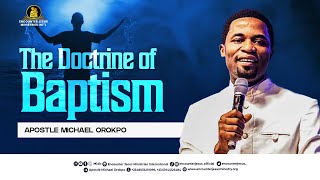 Message Summary of The Doctrine of Baptism  Apostle Michael Orokpo [upl. by Sadye]