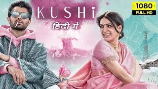 Kushi New South Hindi Dubbed Movie 2023  Vijay Devarkinada and samatha roy movie [upl. by Ityak]