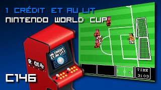 1 CRÉDIT ET AU LIT 146  NINTENDO WORLD CUP [upl. by Nnov369]