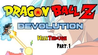 DRAGON BALL Z ✩✩✩ DEVOLUTION WALKTHROUGH PART 1 [upl. by Giarc902]