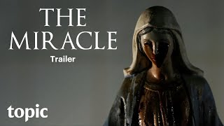 The Miracle  Trailer  Topic [upl. by Neraa]