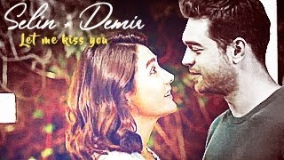 Selin  Demir  Let Me Kiss You [upl. by Annhoj]