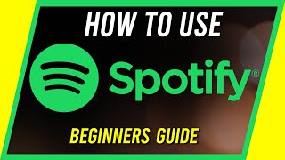 How to Use Spotify  Beginners Guide [upl. by Neeleuqcaj]