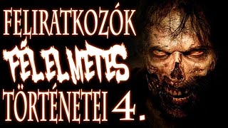 Feliratkozók Félelmetes Történetei 4 [upl. by Adamis]