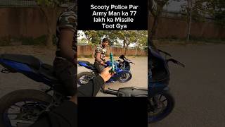 Scooty Police Par Army Man ka 77 lakh ka Missile Toot Gya shorts trending [upl. by Paola529]