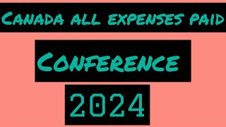 International Conference in CANADA 2024 ALL EXPENSES PAID No IELTS No Application Fee [upl. by Mae]