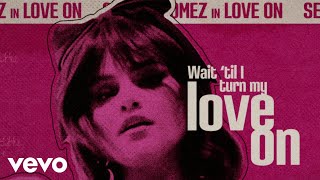 Selena Gomez  Love On Official Lyric Video [upl. by Sianna]