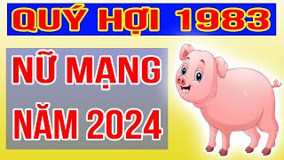 Xem Tử Vi Nữ Mạng Tuổi Quý Hợi 1983 Năm 2024 Giáp Thìn [upl. by Zia]