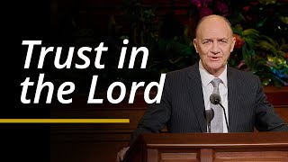 Trust in the Lord  Paul B Pieper  April 2024 General Conference [upl. by Naashom]