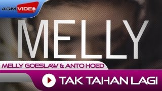 Melly Goeslaw amp Anto Hoed  Tak Tahan Lagi  Official Video [upl. by Noirda]