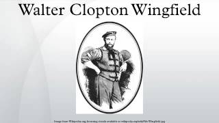 Walter Clopton Wingfield [upl. by Gardiner264]