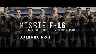 Missie F16 Onze Strijd Tegen Terrorisme  1 [upl. by Kauffman]