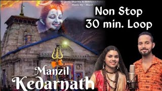 Manzil Kedarnath Non Stop Loops  Abhilasha Panda Jeetu Sharma  DEV BHAKTI OR SHKTI 🙏 [upl. by Weisler290]