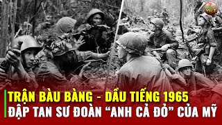 Trận Bàu Bàng  Dầu Tiếng 1965 Đập tan Sư đoàn Anh Cả Đỏ Mỹ [upl. by Ytinav]