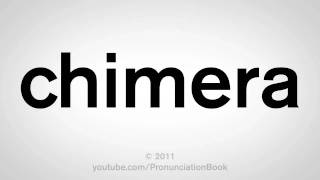 How To Pronounce Chimera [upl. by Ahseila]