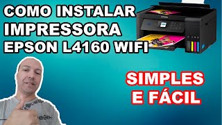 Como Instalar Impressora Epson L4160 Wifi  Simples e Fácil [upl. by Ellehc623]