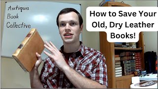 How to Restore Leather Covers on Old and Antique Books  Conditioning and Reconditioning Leather [upl. by Enilasor]