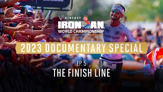 Ep 5 The Finish Line  2023 VinFast IRONMAN World Championship Documentary Special [upl. by Galateah]